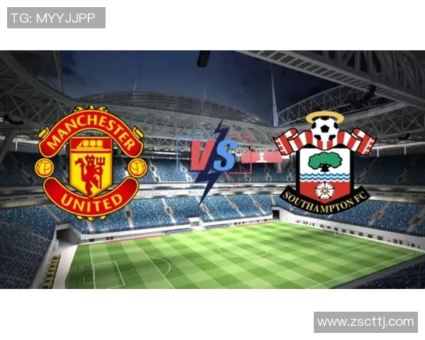 南安普顿对阵曼联精彩赛事免费视频直播全攻略与观看指南